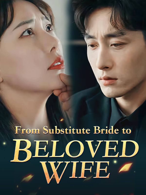 From Substitute Bride to Beloved Wife