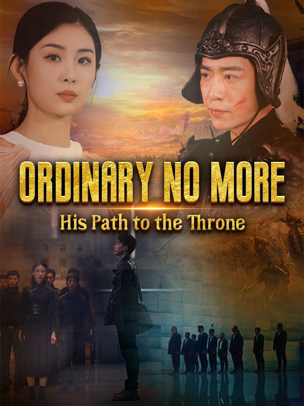 Ordinary No More: His Path to the Throne