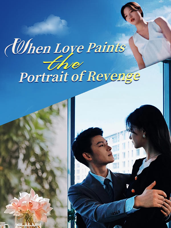 When Love Paints the Portrait of Revenge